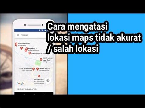 Cara Mengatasi Lokasi Maps Tidak Akurat Salah Lokasi Youtube