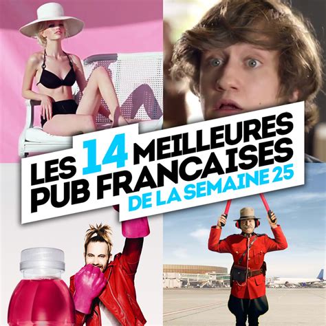 Les 14 Meilleures Pub Francaises De La Semaine Retrouvez Votre Récap