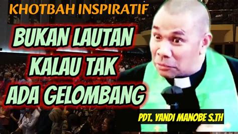 PDT YANDI MANOBE S TH PERCAYA YESUS BUKAN UNTUK MENGHILANGKAN MASALAH