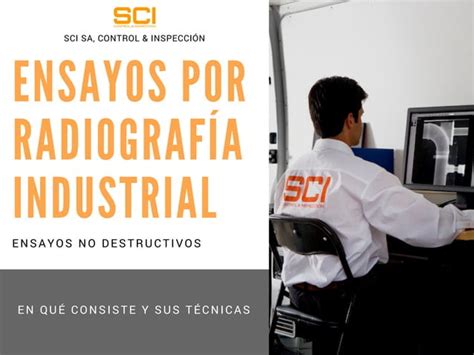 Ensayos Por Radiograf A Industrial Sci Control Inspecci N Ppt