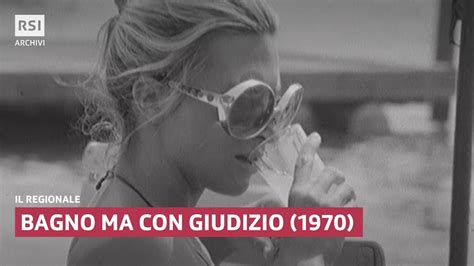 Bagno Ma Con Giudizio 1970 Il Regionale RSI ARCHIVI YouTube