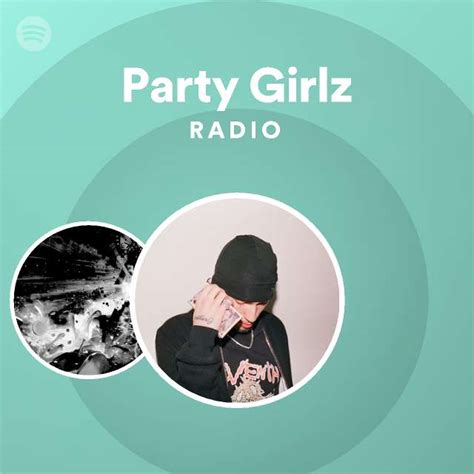 Party Girlz Radio - playlist by Spotify | Spotify