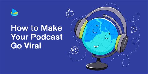How to Make Your Podcast Go Viral (According to Experts)