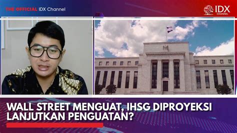 Wall Street Menguat IHSG Diproyeksi Lanjutkan Penguatan IDX CHANNEL