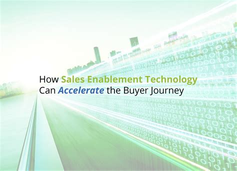 How Sales Enablement Technology Can Accelerate The Buyer Journey