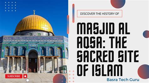 Masjid Al Aqsa History Exploring The History And Significance Of