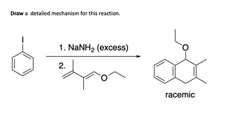 Solved Draw a detailed mechanism for this reaction. 1. NaNH2 | Chegg.com