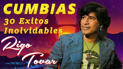 Rigo Tovar 30 Exitos Sus Mejores Canciones 30 Exitos Inolvidables De