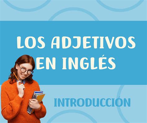 Los Adjetivos En Ingl S Introducci N Apuntes De Ingl S