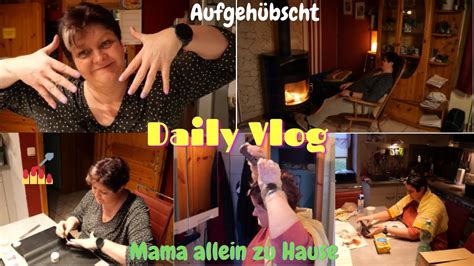 Daily Vlog Mama Allein Zu Hause Zeit Für Mich Etwas Aufgehübscht Spontaner Vlog Youtube