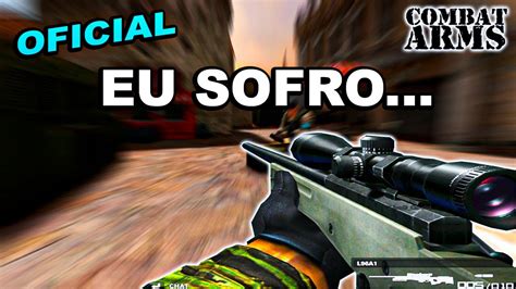 COMBAT ARMS PARTIDA OFICIAL EU APENAS SOFRI NESSA PARTIDA YouTube