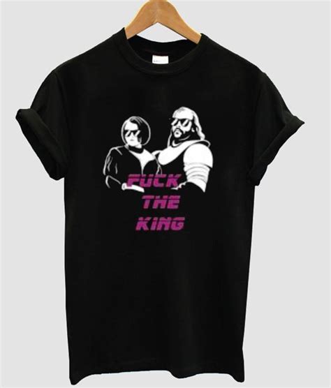 Fuck The King T Shirt Lilycustom