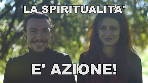 La Vera Spiritualit Azione Non Lasciare Che Sia La Paura A Guidare