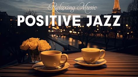 Positive Jazz ️🎶☕ Vibes Jazz And Sweet August Bossa Nova Music For Keep