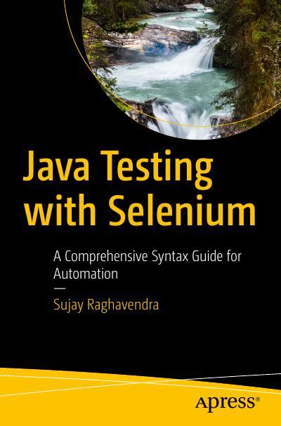 Java Testing With Selenium A Comprehensive Syntax Guide For Automation