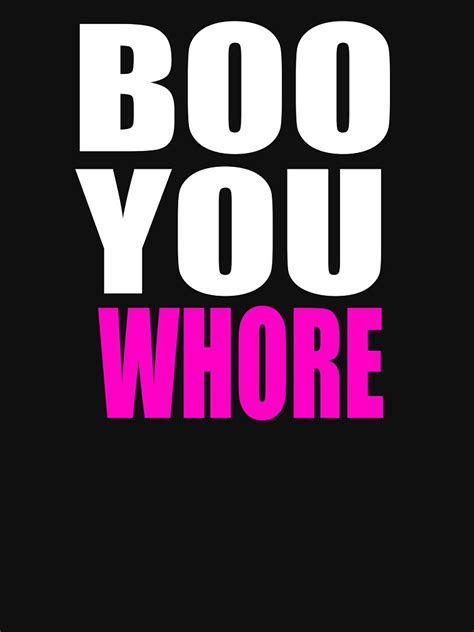 Boo You Whore Mean Girls Quote T Shirt For Sale By Movie Shirts