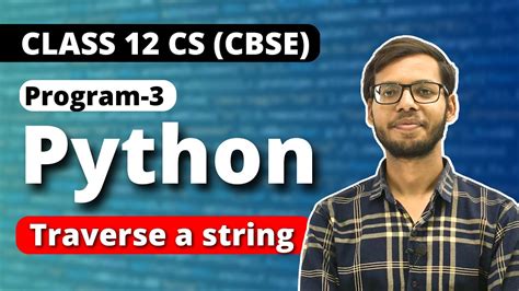 Traverse A String In Python Class 12 Python Class 12 Computer Science 2023 24 Vishal Kumar