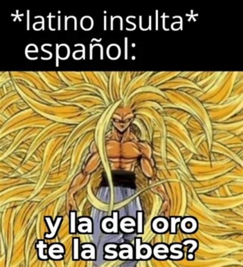 La Del Oro Meme Subido Por Floresmacoca Memedroid