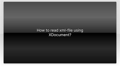 How To Read Xml File Using XDocument YouTube