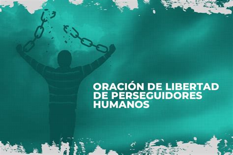 Oración De Libertad De Perseguidores Humanos Bride Ministries