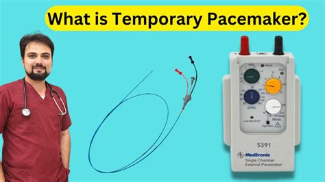 What Is A Temporary Pacemaker Youtube