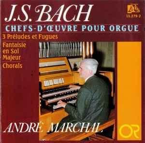 J S Bach Andr Marchal Chefs D Uvres Pour Orgue Cd Discogs