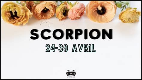 ♏ Scorpion ♏ Semaine Du 24 Au 30 Avril 2023 🔮 Horoscope ️ Sentimental