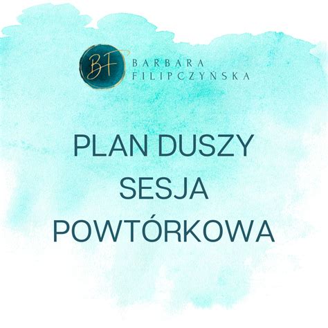 Sesja Powt Rkowa Odczytu Planu Duszy Barbara Filipczy Ska