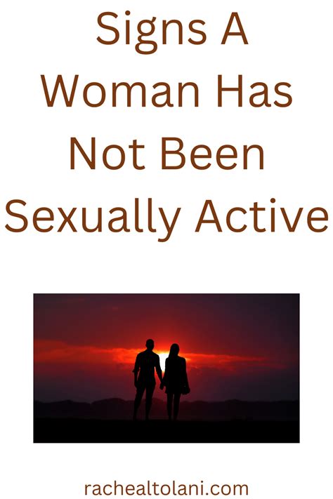 Sure Signs A Woman Has Not Been Sexually Active