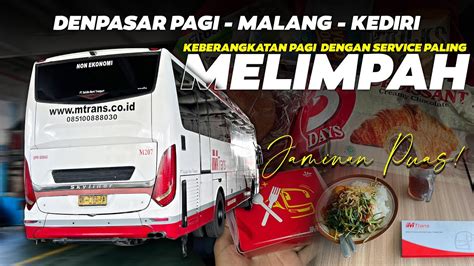 ANGKATAN PAGI SERVICE MELIMPAH Trip Bus MTrans Denpasar Pagi