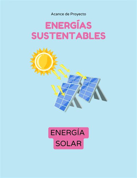 Avance De Proyecto Horno Solar Descripción ¿qué Es La Energía Solar La Energía Solar Es