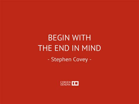 Begin With The End In Mind Stephen Covey And Work On Letting Go Of