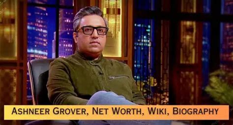 Ashneer Grover Net Worth 2023, Wiki, Age, Wife, Bharatpe, Height ...