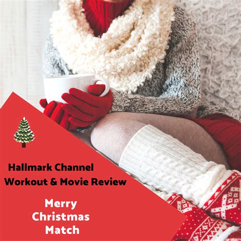 Hallmark Movie: Merry Christmas Match Workout & Review – Andrea Claassen