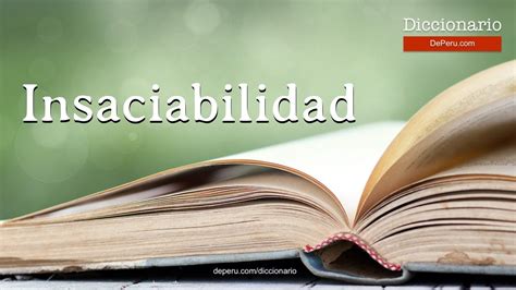 Palabra Insaciabilidad En El Diccionario