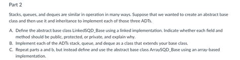 Solved Part 2 Stacks Queues And Deques Are Similar In Chegg