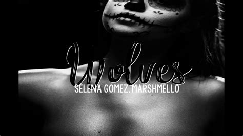 Wolves Selena Gomez Marshmello Traducción Al Español Inglés YouTube