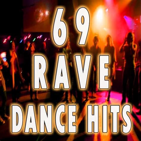 Amazon Musicでvarious Artistsの69 Rave Dance Hits Top Electro Trance Dubstep Breaks Techno