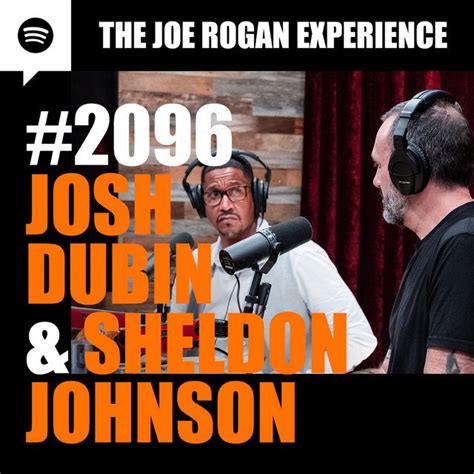 Joe Rogan Experience #2096 - Josh Dubin & Sheldon Johnson - JRE Podcast