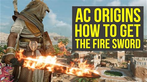 Assassins Creed Origins Best Weapons How To Get The Fire Sword Ac