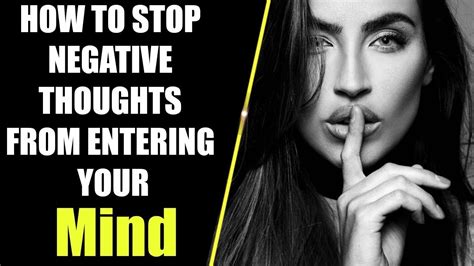 How To Stop Negative Thoughts From Entering Your Mind Youtube