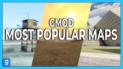 Gmod S Most Popular Maps Of All Time Youtube