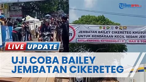 Bailey Jembatan Cikereteg Bogor Sudah Di Uji Coba Sementara Hanya Bisa