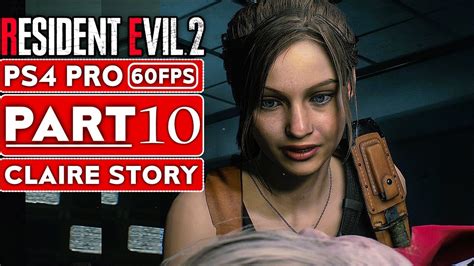 Resident Evil 2 Remake Gameplay Walkthrough Part 10 Claire Story 1080p Hd 60fps Ps4 No