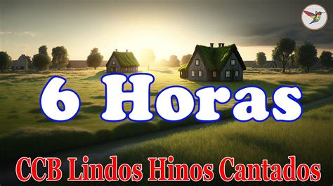 Horas De Belos Hinos Ccb Hin Rio Cantados Louvores De Adora O