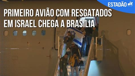 Primeiro Avi O Da Fab Brasileiros Resgatados Em Israel Chega A