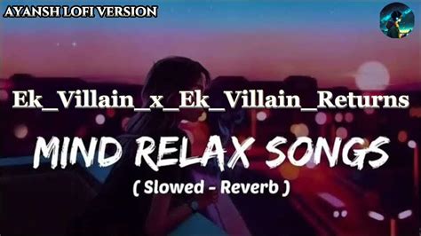 Ek Villain X Ek Villain Returns ️‍🩹🐼mashup Slowed Reverb Lo Fi