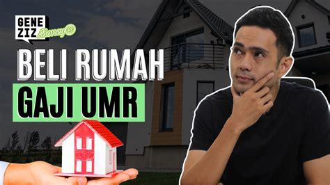 Beli Rumah Gaji Umr Geneziz Money Idn Rujukan News