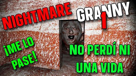 GRANNY 1 MODO NIGHTMARE M ESCAPE DE LA CASA DE GRANNY SIN PERDER NI UNA