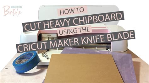 How To Cut Heavy Chipboard Using The Cricut Maker Knife Blade YouTube